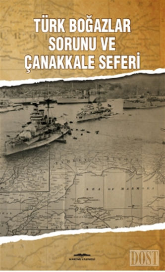 Türk Boğazlar Sorunu ve Çanakkale Seferi